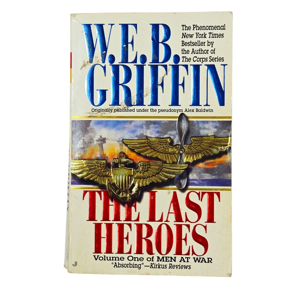 The Last Heroes - Volume One (1) of Men at War by W.E.B. Griffin - Paperback